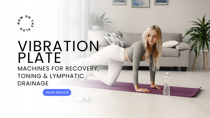 Top Vibration Plate Machines for Recovery, Toning & Lymphatic Drainage (That Actually Work)